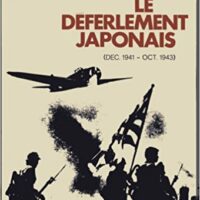 LA GUERRE DU PACIFIQUE – LE DEFERLEMENT JAPONAIS
